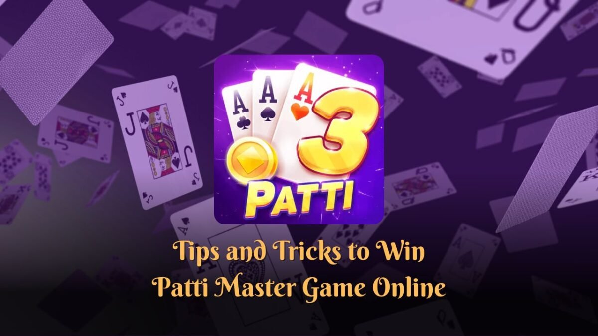 Tips and Tricks to Win Patti Master Game Online